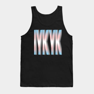 IYKYK - Trans Tank Top